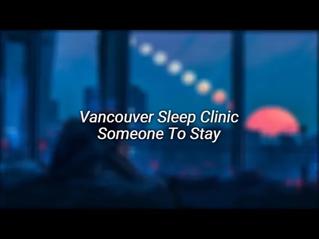 Download MP3 vancouver sleep clinic - someone to stay (tiktok version)