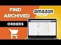 How to Find Archived Orders on Amazon Even on Mobile