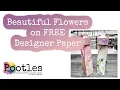 Beautiful Flowers on FREE Designer Paper