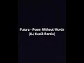 Download Lagu Futura - Poem Without Words (DJ Konik Remix)