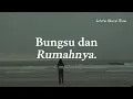 Download Lagu Bungsu dan Rumahnya : Puisi Khoirul Trian