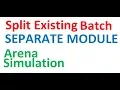 Split Existing Batch Arena Simulation Separate Module