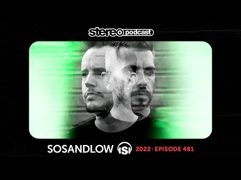 Download MP3 SOSANDLOW | Stereo Productions Podcast 481