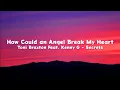 Download Lagu How Could an Angel Break My Heart - Toni Braxton Feat. Kenny G (Lyrics)