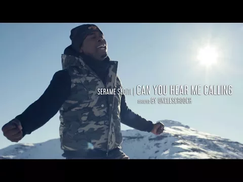 Download MP3 Serame Sediti | Can You Hear Me Calling (Official Music Video)