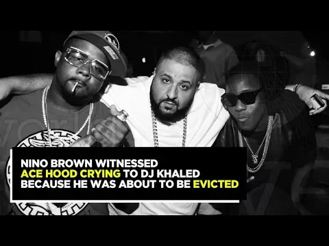 Download MP3 Nino Brown Seen Ace Hood Crying To Dj Khaled Because He Was About To Be Evicted. (Full Interview)
