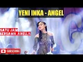 Download Lagu Ketika Semuanya Terasa Begitu Abot  !!!!  Yeni Inka - Angel Satu Jam FULL GERRR  !!!