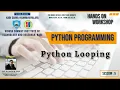 Session 5 Looping Hands-on Workshop on Python Programming