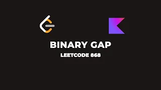 LeetCode 868 Binary Gap Kotlin