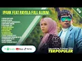 IPANK FEAT RAYOLA - RANTAU DEN PAJAUAH FULL ALBUM TERPOPULER 2025