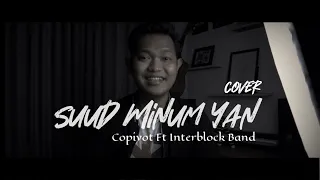 Download SUUD MINUM YAN - Copiyot \u0026 Interblock Band || Cover by Gede Darsana MP3