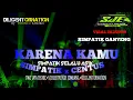 Lagu Dj simpatik karena kamu | simpatik ganyeng × middle centus|DILIGENT ORNATION 