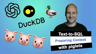 Text-to-SQL with DuckDB OpenAI and Python Context Engineering with piglets
