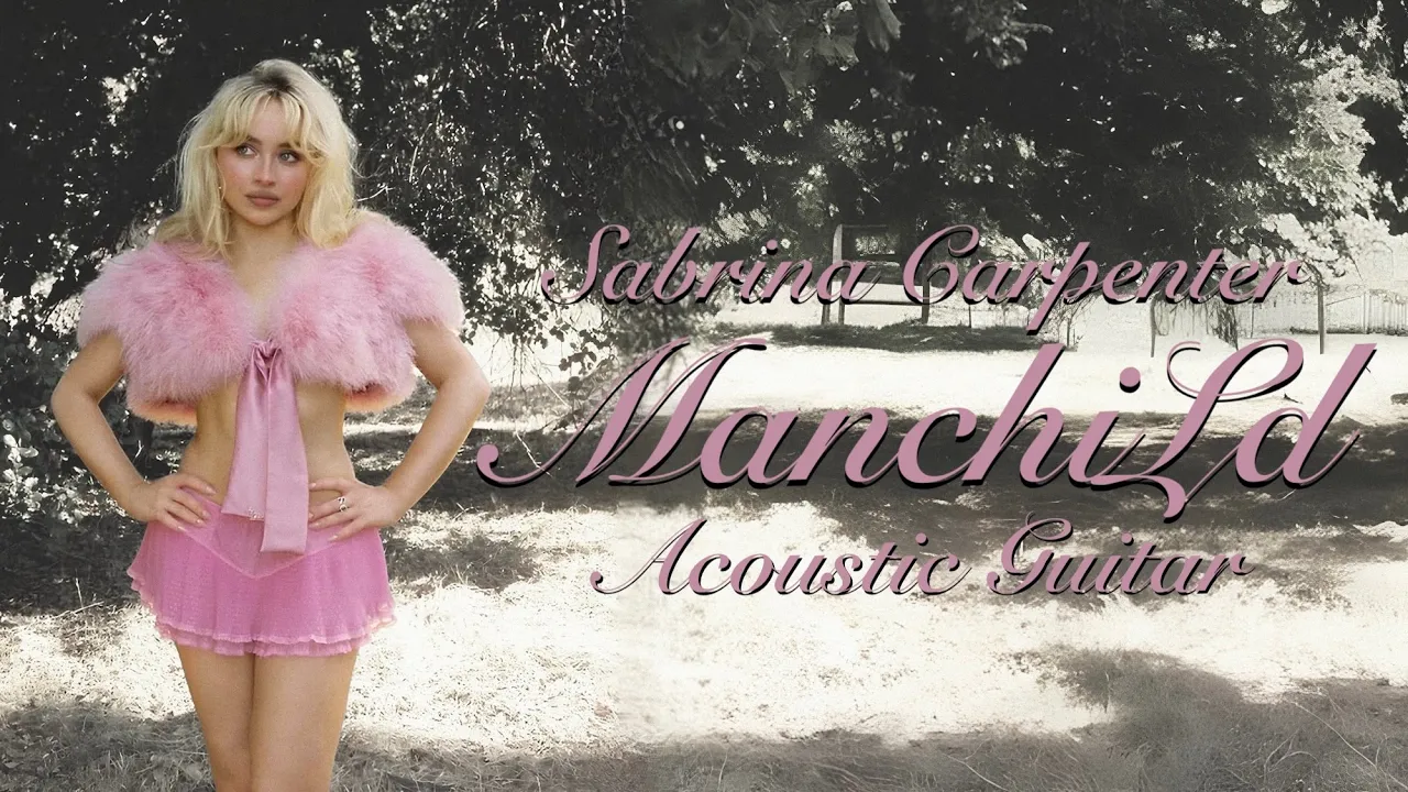 Sabrina Carpenter - Manchild (Acoustic Guitar Version) Sabrina Carpenter - Manchild (Acoustic Guitar Version)