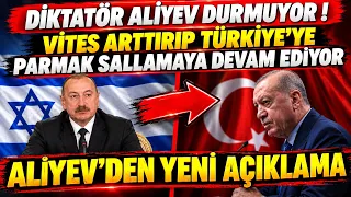 ALİYEV DURMUYOR ! Türkiye'yi Hedef Alan YENİ AÇIKLAMA ! Aliyev'e GEÇMİŞ OLSUN !