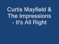 Download Lagu Curtis Mayfield \u0026 The Impressions - It's All Right.wmv