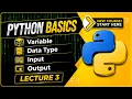 Python Lecture 3 Python basics variable data type input output Python Full Course 2026