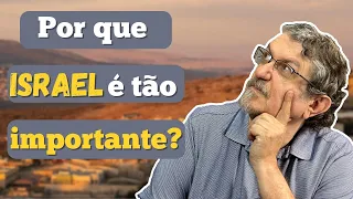 Por que Israel é tão importante? | Luiz Sayão