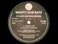 Its Just Another Groove - Mighty Dub Katz