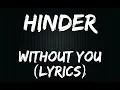 Hinder - Without You (Lyrics)