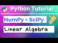 Python Tutorial NumPy SciPy Linear Algebra Matrices