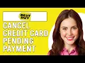 How To Cancel Best Buy Credit Card Pending Payment How To Stop Best Buy Credit Card Pending Payment