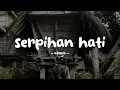 Lagu utopia - serpihan hati - lirikin