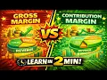 Gross Margin vs Contribution Margin