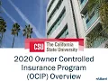 CSU 2020 Owner Controlled Insurance Program OCIP Overview