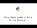 Write a Python Script to Add a Key to a Dictionary Add Key Value to Python Dictionary