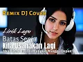 Download Lagu Kita Usahakan Lagi - Batas Senja (Remix DJ) Lirik Lagu