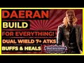 PF WOTR ENHANCED - DAERAN Build for EVERYTHING DUAL WIELD BUFFS HEALS