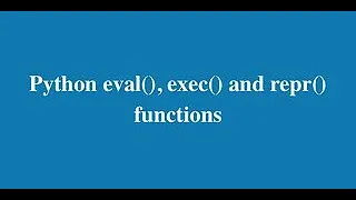 33 Python eval exec repr function