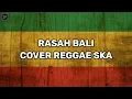 RASAH BALI - LAVORA (COVER REGGAE SKA BY AS TONE)