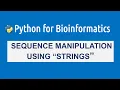 Bioinformatics for beginners Course Python programming sequence manipulation using Strings 1