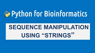 Bioinformatics for beginners Course Python programming sequence manipulation using Strings 1