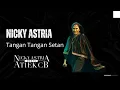 Download Lagu Tangan Tangan Setan - Nicky Astria (Konser Nicky Astria Meets Atiek CB Surabaya)