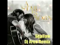 Lagu SHALLOW REMIX BY DJ ARON