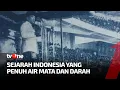Sejarah Indonesia yang Penuh Air Mata dan Darah | Indonesia dalam Peristiwa tvOne