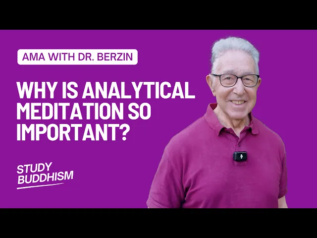 Why Is Analytical Meditation Important? | AMA with Dr. Alexander Berzin