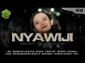 Download Lagu DJ NYAWIJI VIRAL TIKTOK TRAP PARTY BASS TOBRUT MIDEL NROTOK NULUP SPECIAL KARNAVAL 2024