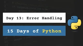 Day 13 Error Handling 15 Days of Python with Daily Lessons Practice Project