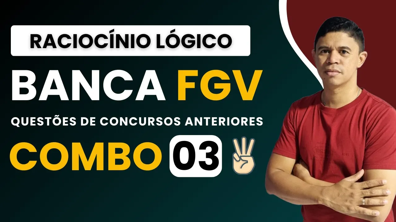 📌 Raciocínio Lógico 📚 Banca #fgv #cnu2025 Combo 03