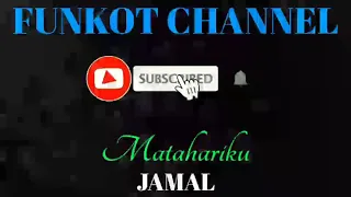 Download MATAHARIKU JAMAL SINGLE FUNKOT MP3
