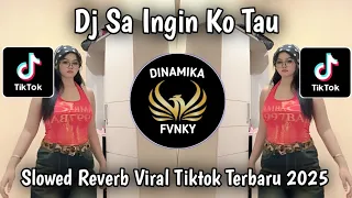 dj sa ingin ko tau slowed reverb viral tiktok terbaru 2025 yang kalian cari cari 