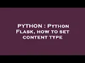 PYTHON Python Flask how to set content type
