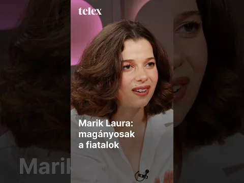 Marik Laura: Magányosak a fiatalok