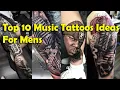 Music Tattoos Ideas For Mens 2021 New Tattoos Tattoos Style Trakin 10