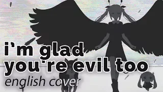 I'm glad you're evil too  English Cover【rachie】きみも悪い人でよかった