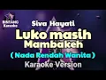 Lagu Luko Masih Mambakeh - Silva Hayati // KARAOKE NADA RENDAH WANITA